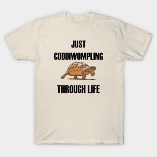 Just Coddiwompling Through Life Tortoise T-Shirt